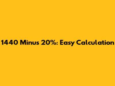 1440 Minus 20%: Easy Calculation