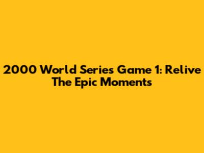 2000 World Series Game 1: Relive The Epic Moments