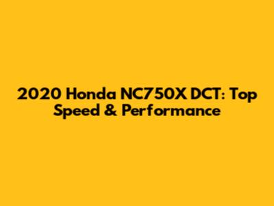 2020 Honda NC750X DCT: Top Speed & Performance