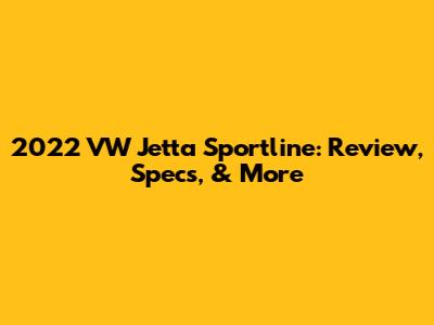 2022 VW Jetta Sportline: Review, Specs, & More