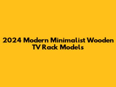 2024 Modern Minimalist Wooden TV Rack Models