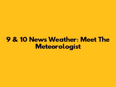 9 & 10 News Weather: Meet The Meteorologist