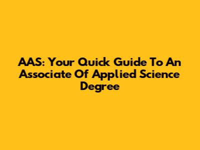 AAS: Your Quick Guide To An Associate Of Applied Science Degree