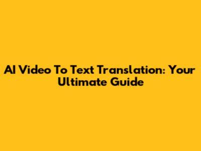 AI Video To Text Translation: Your Ultimate Guide