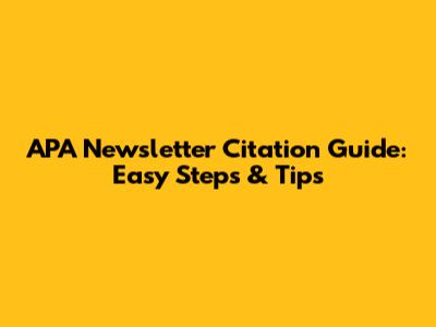APA Newsletter Citation Guide: Easy Steps & Tips