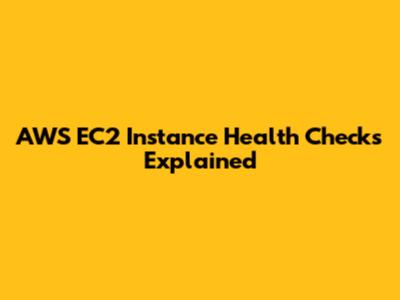 AWS EC2 Instance Health Checks Explained
