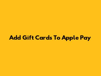 Add Gift Cards To Apple Pay