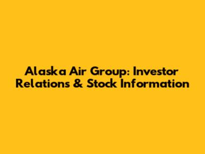 Alaska Air Group: Investor Relations & Stock Information