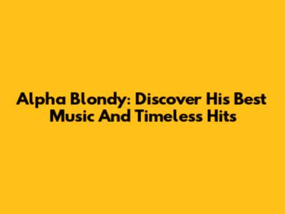 Alpha Blondy: Discover His Best Music And Timeless Hits