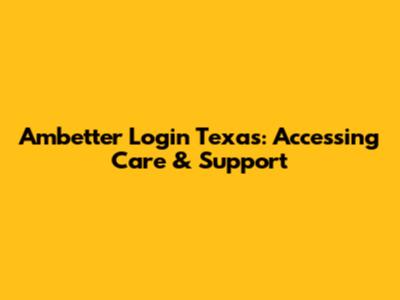 Ambetter Login Texas: Accessing Care & Support