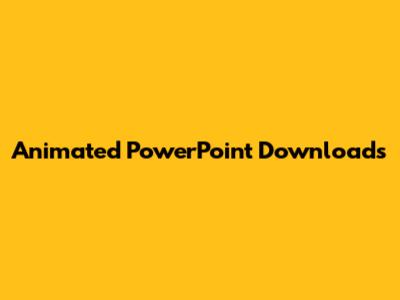 Animated PowerPoint Downloads