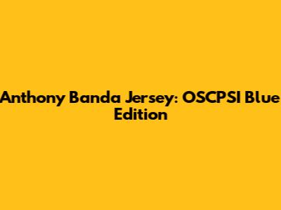 Anthony Banda Jersey: OSCPSI Blue Edition