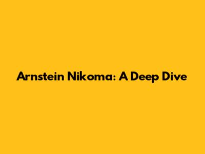 Arnstein Nikoma: A Deep Dive