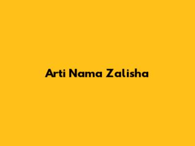 Arti Nama Zalisha