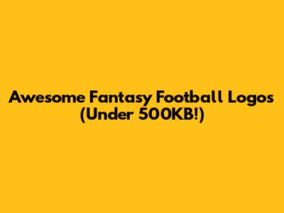 Awesome Fantasy Football Logos (Under 500KB!)