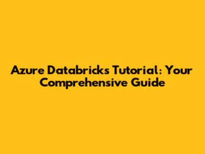 Azure Databricks Tutorial: Your Comprehensive Guide