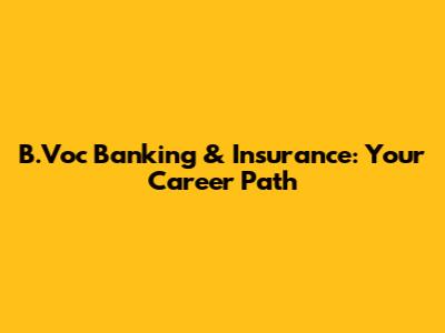B.Voc Banking & Insurance: Your Career Path