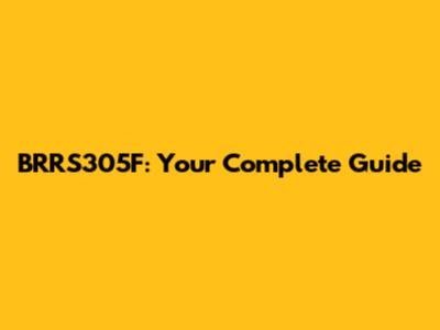 BRRS305F: Your Complete Guide