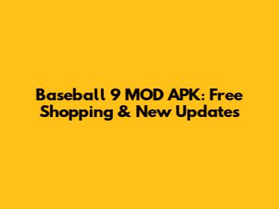 Baseball 9 MOD APK: Free Shopping & New Updates
