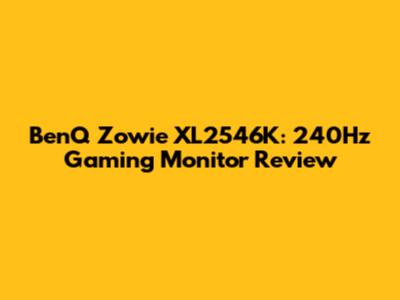 BenQ Zowie XL2546K: 240Hz Gaming Monitor Review