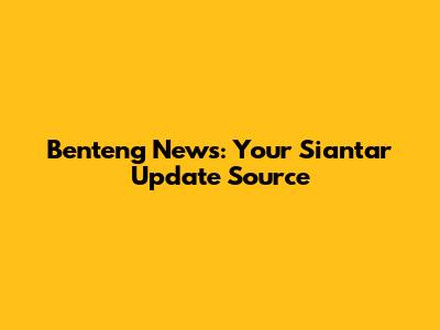 Benteng News: Your Siantar Update Source