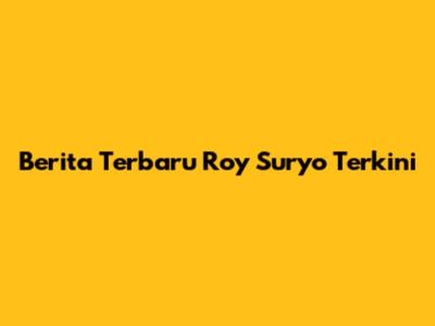 Berita Terbaru Roy Suryo Terkini