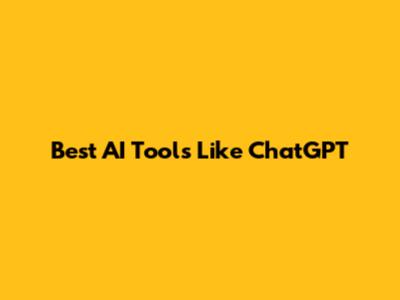 Best AI Tools Like ChatGPT
