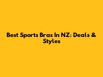 Best Sports Bras In NZ: Deals & Styles