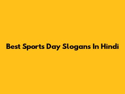 Best Sports Day Slogans In Hindi