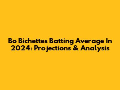 Bo Bichette's Batting Average In 2024: Projections & Analysis