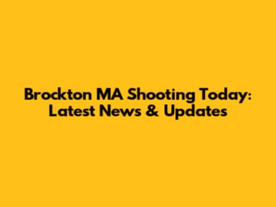 Brockton MA Shooting Today: Latest News & Updates