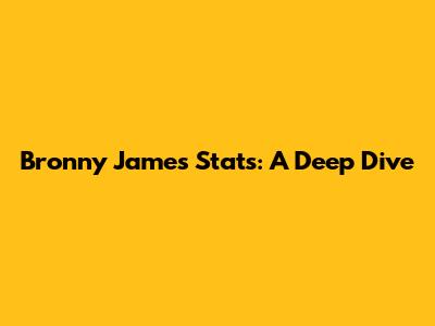 Bronny James' Stats: A Deep Dive