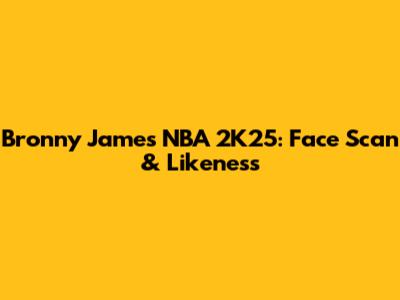 Bronny James NBA 2K25: Face Scan & Likeness