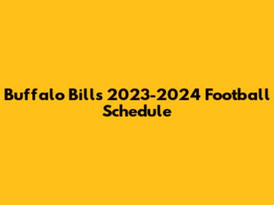 Buffalo Bills 2023-2024 Football Schedule