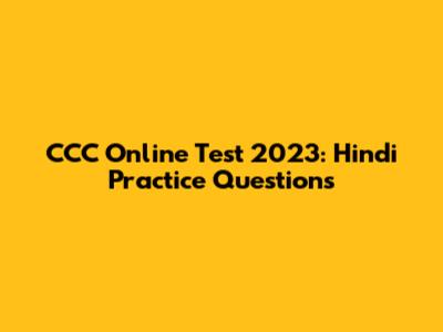 CCC Online Test 2023: Hindi Practice Questions