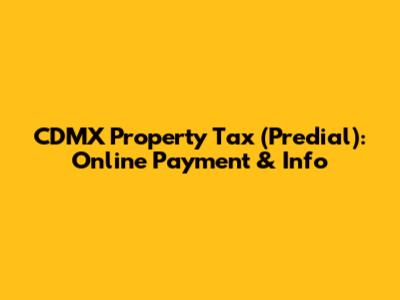 CDMX Property Tax (Predial): Online Payment & Info