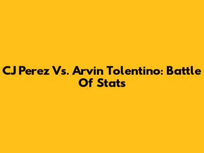 CJ Perez Vs. Arvin Tolentino: Battle Of Stats