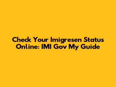 Check Your Imigresen Status Online: IMI Gov My Guide