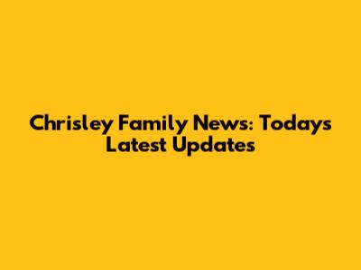 Chrisley Family News: Today's Latest Updates