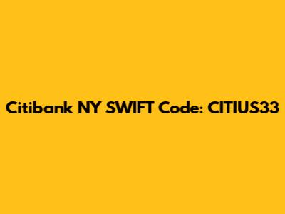 Citibank NY SWIFT Code: CITIUS33