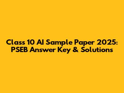 Class 10 AI Sample Paper 2025: PSEB Answer Key & Solutions