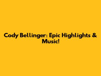 Cody Bellinger: Epic Highlights & Music!