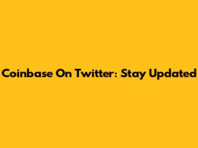 Coinbase On Twitter: Stay Updated