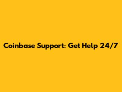 Coinbase Support: Get Help 24/7