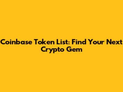 Coinbase Token List: Find Your Next Crypto Gem