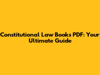 Constitutional Law Books PDF: Your Ultimate Guide