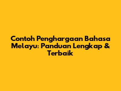 Contoh Penghargaan Bahasa Melayu: Panduan Lengkap & Terbaik
