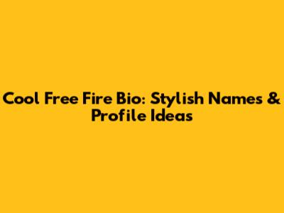 Cool Free Fire Bio: Stylish Names & Profile Ideas