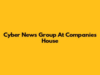 Cyber News Group At Companies House