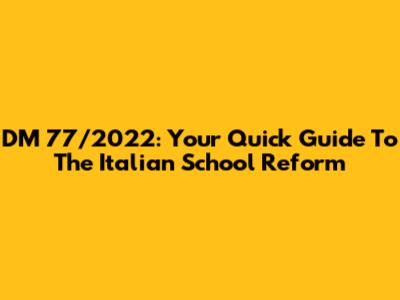 DM 77/2022: Your Quick Guide To The Italian School Reform